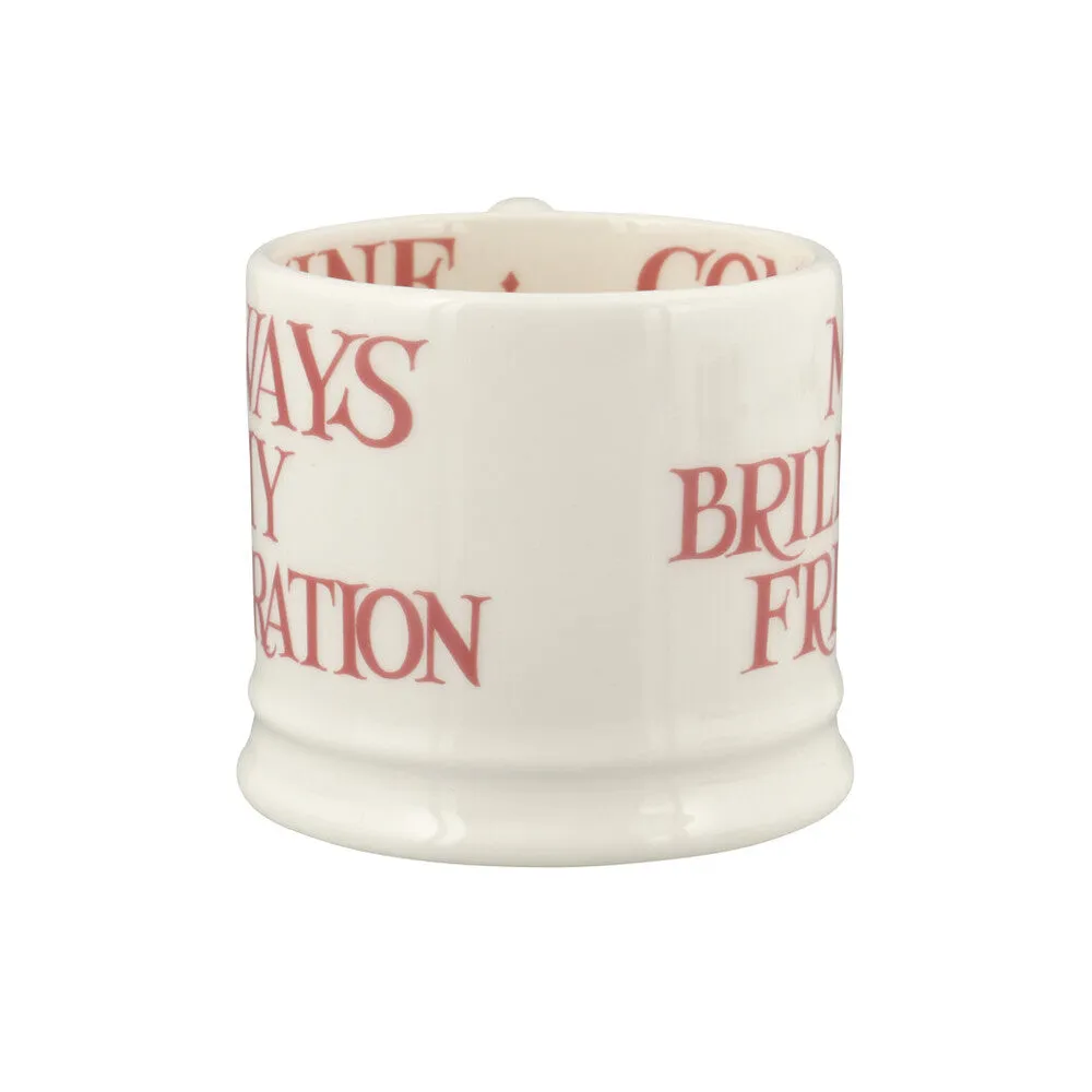Emma Bridgewater Pink Toast You Are Small Mug